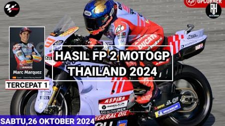 Hasil Motogp Hari ini~Hasil Latihan Bebas 2 Motogp Thailand 2024~FP 2 Gp Thailand 2024~JadwalMotogp