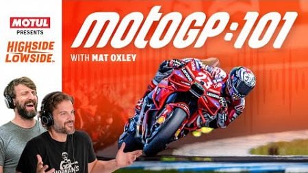 MotoGP: Everything You Wanted To Know | Highside/Lowside S09E05