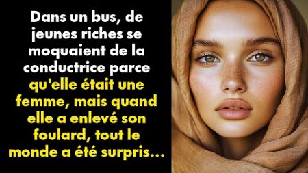 Dans un bus, de jeunes riches se moquaient de la conductrice parce qu&#39;elle était une femme, mais...