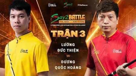 SAY2TV BATTLE | DƯƠNG QUỐC HOÀNG VS LƯƠNG ĐỨC THIỆN