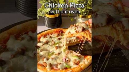 Chicken Pizza without recipe #shorts #youtubeshorts #trendingshorts #cooking #chickenpizza #recipe