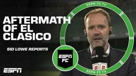 Updates on the aftermath of El Clasico | ESPN FC