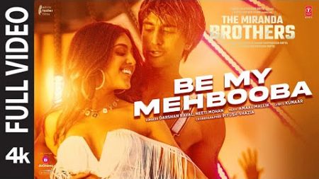 Be My Mehbooba (Full Video) Meezaan, Darshan R, Amaal M, Sahher, Neeti | The Miranda Brothers