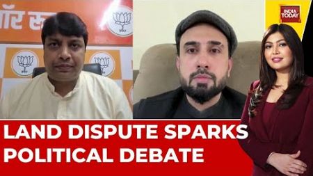 Congress Refuses To Join Land Dispute, BJP Spokesperson Accuses Of Power Misuse | India Today Debate