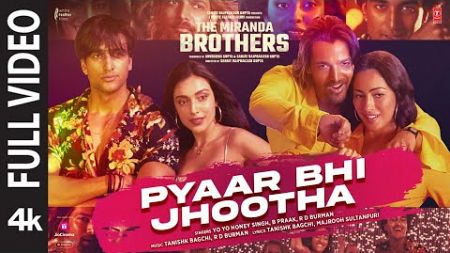 Pyaar Bhi Jhootha (Full Video): Yo Yo Honey Singh | Meezaan, Harshvardhan | B Praak, Tanishk Bagchi