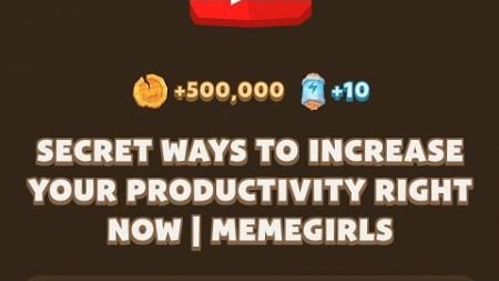 Secret Ways to Increase Your Productivity RIGHT NOW | MemeGirls | Memefi new video code