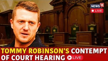 LIVE | UK Riots | Tommy Robinson&#39;s Contempt Of Court Hearing LIVE | Westminster Riots | N18G