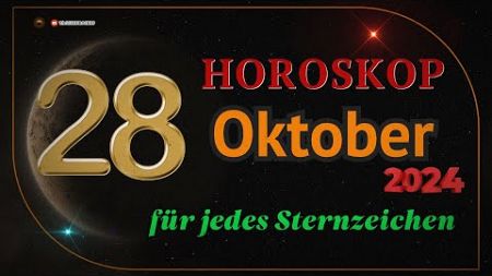 HOROSKOP FÜR DEN 28. OKTOBER 2024 FÜR ALLE STERNZEICHEN