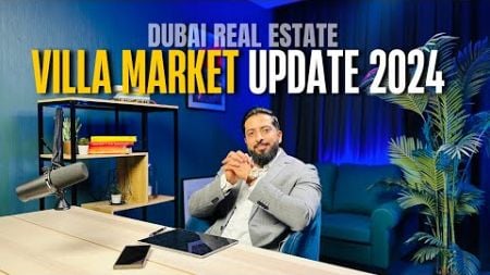 Dubai Real Estate - Villa Market Update 2024 | Mohammed Zohaib