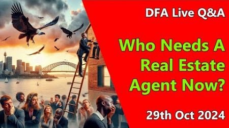 DFA Live Q&amp;A: Who Needs A Real Estate Agent Now?