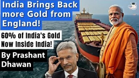 India Brings Back 102 Tonnes Gold from Bank of England | 60% of India&#39;s Gold is with India now!