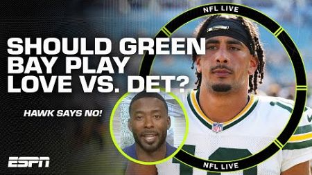 Should the Packers play Jordan Love vs. the Lions if he&#39;s cleared? 🤔 &#39;DON&#39;T PLAY HIM!&#39; - Hawk 🗣️