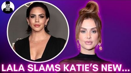 Lala Kent Slams Katie&#39;s New Relationship + Scheana Caught Outing Her! #bravotv