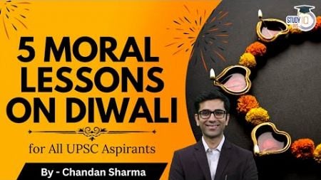 Diwali&#39;s Deeper Message: Moral Lessons for Every UPSC Aspirant | StudyIQ IAS