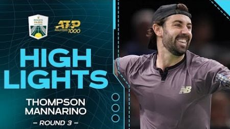 Thompson v. Mannarino Round 3 Highlights | Rolex Paris Masters 2024