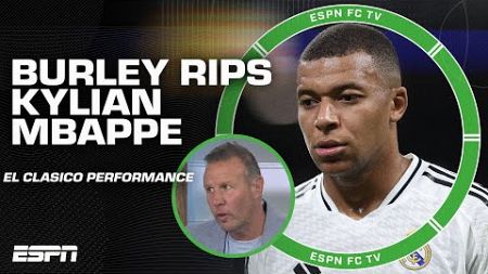 &#39;It&#39;s ALL ABOUT HIM! He&#39;s got a BIG EGO&#39; - Craig Burley on Kylian Mbappe | ESPN FC