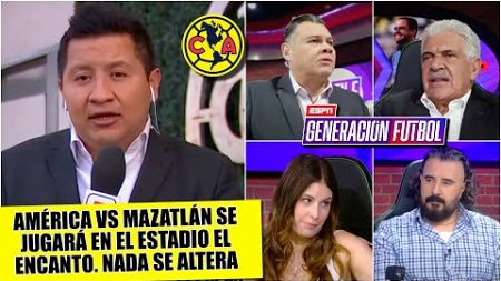 NADA SE ALTERA. El AMÉRICA vs MAZATLÁN no modificará la sede. Liga MX rechazó cambio | Generación F