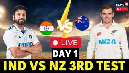 India vs New Zealand Live Score, 3rd Test 2024 LIVE: Day 1 | IND Vs NZ LIVE | Cricket LIVE | N18L