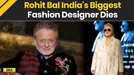 Rohit Bal Death: Famous Fashion Designer Rohit Bal Passes Away At 63 | Breaking News