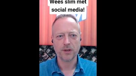 Wees slim met social media!