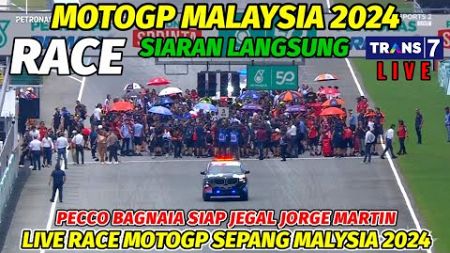 🔴LIVE TRANS 7🏁RACE MOTOGP MALAYSIA 2024,MARQUEZ BAGNAIA‼️BERITA MOTOGP HARI INI,LIVE MOTOGP HARI INI