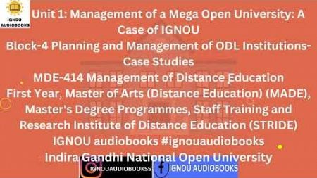 Management of a Mega Open University: A Case of IGNOU Unit 1 B4 MDE 414 1ST YR MADE STRIDE #ignou