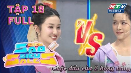 Siêu Sao Siêu Sales | Tập 18 (4/11/2024)