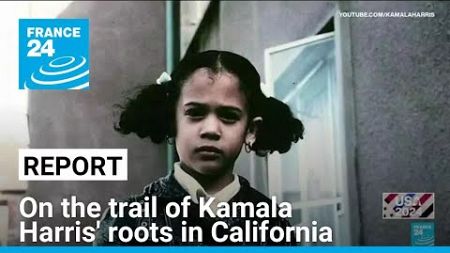 USA 2024: FRANCE 24 on the trail of Kamala Harris&#39; roots in California, in the Bay Area