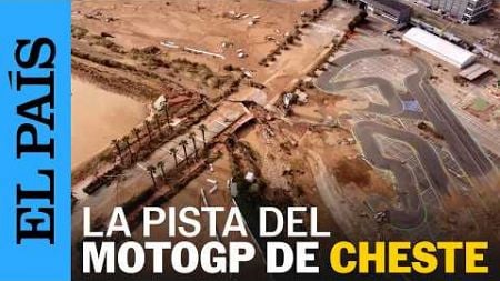 DANA VALENCIA | Así se ve la pista de MotoGP de Cheste trasr la tormenta | EL PAÍS