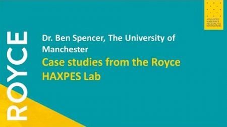 Case studies from the Royce HAXPES Lab | Dr Ben Spencer