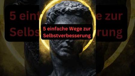 5 Wege - Selbstverbesserung ♻️❗️#selbstverbesserung #erfolg #stoizismus #selbstliebe #tipps