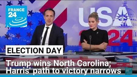 The latest: Trump wins North Carolina; Harris&#39; path to victory narrows • FRANCE 24 English