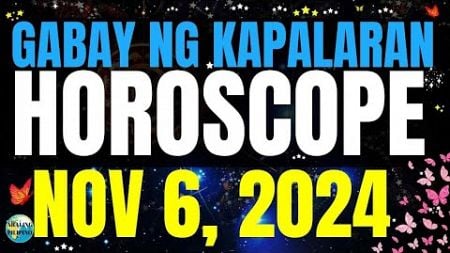 Horoscope Ngayong Araw November 6, 2024 🔮 Gabay ng Kapalaran Horoscope Tagalog #horoscopetagalog