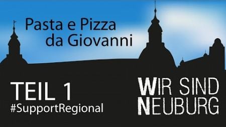 Wir sind Neuburg &quot;SupportRegional&quot; Unternehmen in Neuburg &amp; Umgebung! 🎥 Pasta e Pizza da Giovanni