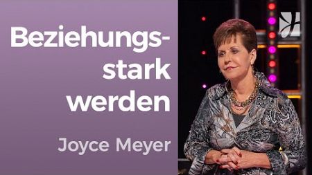 Du &amp; andere🤝 Göttliche Prinzipien für STARKE BEZIEHUNGEN – Joyce Meyer – Beziehungen gelingen lassen