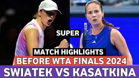 Super Exciting Match - Iga Swiatek vs Daria Kasatkina Highlights - Before Riyadh Finals Tennis 2024