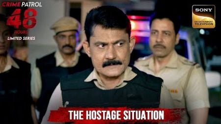 Police कैसे करेगी Pressure और Criminals का सामना? | Crime Patrol 48 Hours | Full Episode