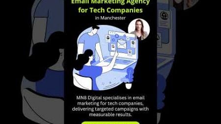 Email Marketing Agency for Tech Companies Based in the Manchester Area By MN8 Digital