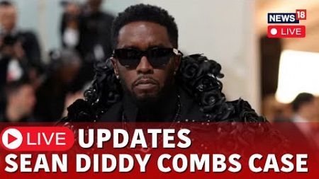 Sean Diddy Combs News LIVE | Sean Diddy News LIVE | Sean Diddy Combs Explained | US News | N18G