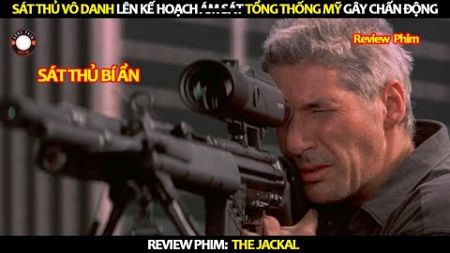 [Review Phim] Sát Thủ Vô Danh Lên Kế Hoạch Ám Sát Tổng Thống Mỹ Gây Chấn Động