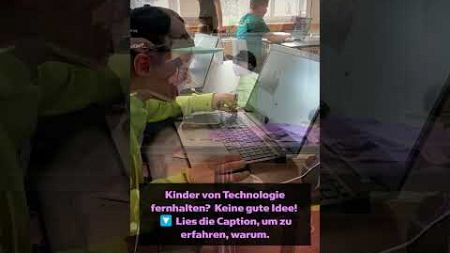 Wenn #Kinder von #Technologie ferngehalten werden