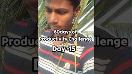 Day-15 of 60days productivity Challenge#routine#teenager #buildingmyself #challenge #selfimprovement