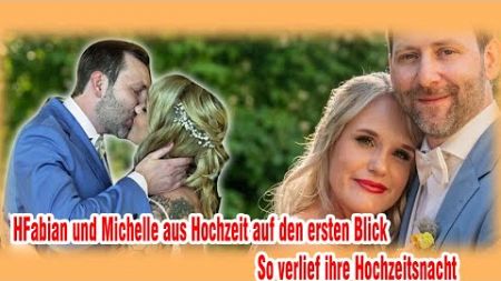 Fabian und Michelle aus „Hochzeit auf den ersten Blick“ So verlief ihre Hochzeitsnacht