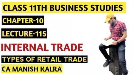 Types Of Retail Trade | Chapter-10 | Internal Trade | Class-11 Business Studies | CA MANISH KALRA