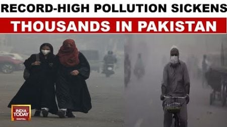 Pakistan Smog: Record-high pollution sickens thousands in Pakistan&#39;s Lahore