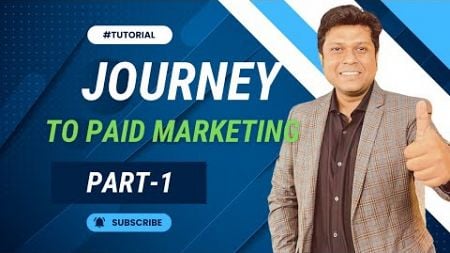 Journey to Paid Marketing Part 1