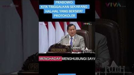 PRABOWO:KITA TINGGALKAN SEKARANG HAL-HAL YANG BERSIFAT PROTOKOLER #presidenprabowo@PortalVIVAcoid