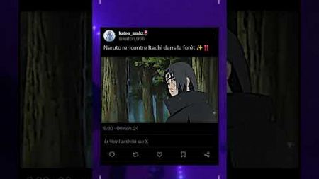 Naruto rencontre Itachi dans la forêt ✨️