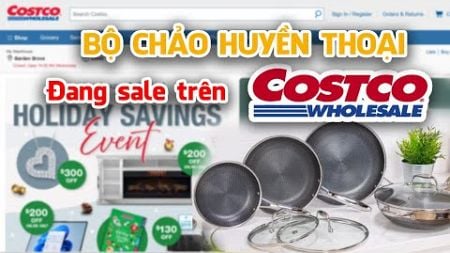 COSTCO Online Sale Lớn Cho Lễ Sắp Đến Mua Nhanh Kẻo Hết | Bộ Chảo Hexclad Mới Về Đổ Bánh Xèo Số 1