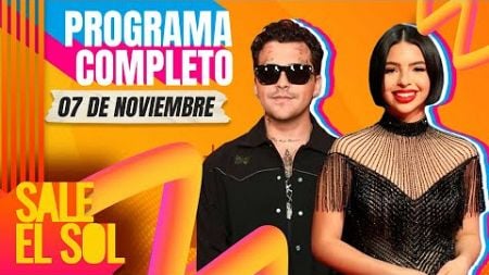 ¡Ángela y Nodal de CELEBRACIÓN en plena polémica! | Programa Completo 07/11/2024 | Sale el Sol